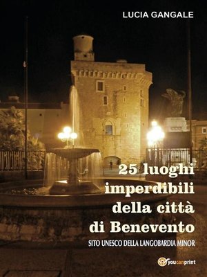 cover image of 25 luoghi imperdibili della città di Benevento